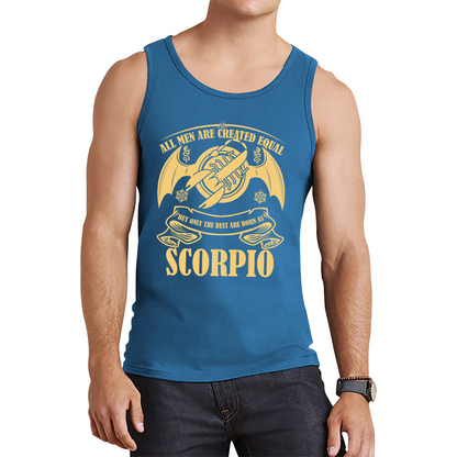 All Men Are Created Equal But Only The Best Are Born As Scorpio Horoscope Astrological Zodiac Sign Birthday Present Tank Top