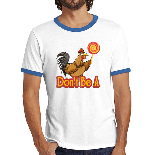 Don't Be A Cock Sucker Rooster Lollipop Candy Shirt Funny Joke Meme Ringer T Shirt