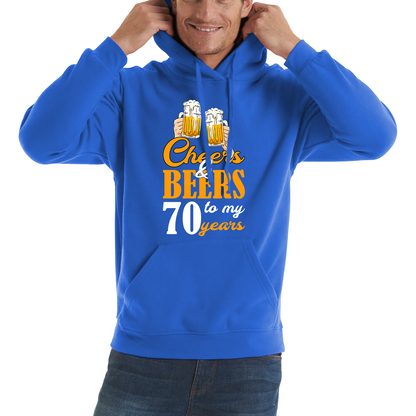 Cheers & Beers To My 70th Years Funny Birthday Hoodie