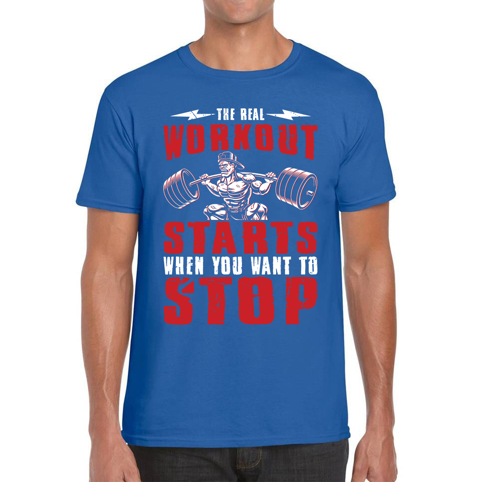 The Real Workout Starts When You Want To Stop Motivational Gym Adult T Shirt