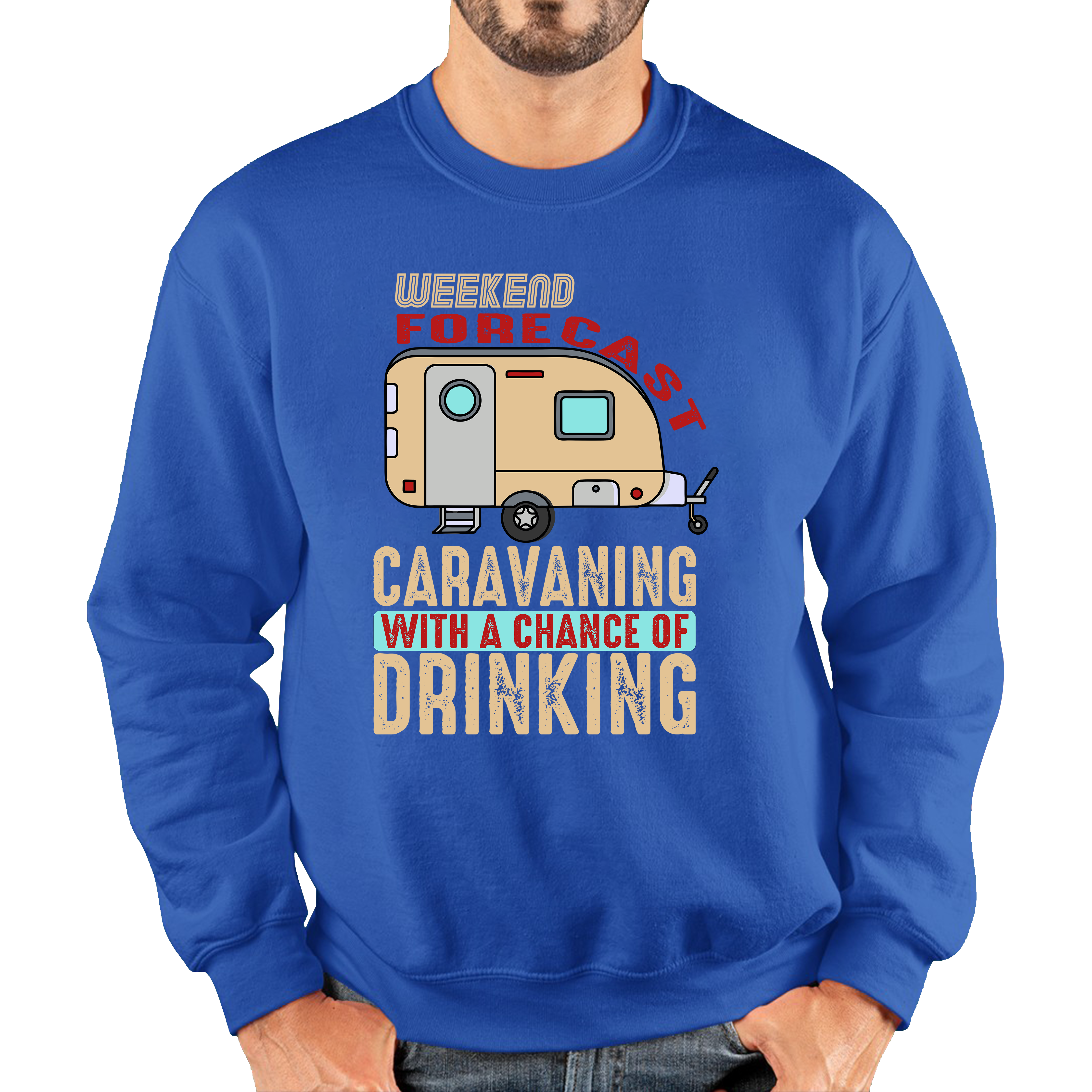 Weekend Forecast Caravanning With A Chace Of Drinking Jumper Caravan Drinking Camping Gift Unisex Sweatshirt
