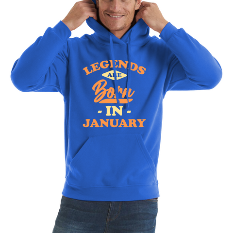 Legends Are Born In January Funny January Birthday Month Novelty Slogan Unisex Hoodie