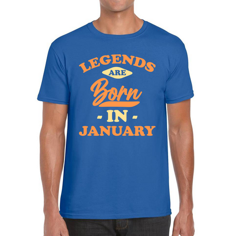 Legends Are Born In January Funny January Birthday Month Novelty Slogan Mens Tee Top