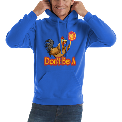 Don't be A Cock Sucker Rooster Lollipop Candy Funny Hoodie