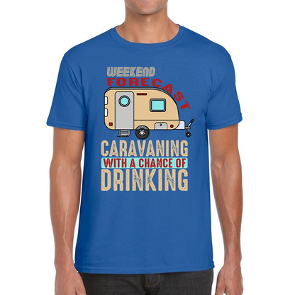 Weekend Forecast Caravanning With A Chace Of Drinking T Shirt
