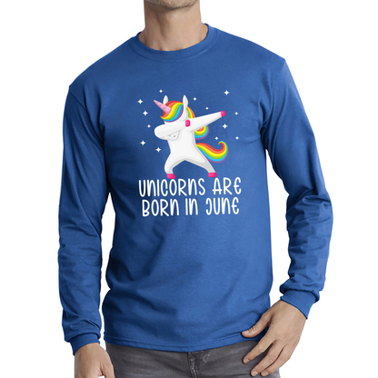 Unicorns Are Born In June Dabbing Unicorn Funny Birthday Month Novelty Slogan Long Sleeve T Shirt