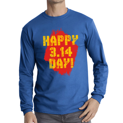 Happy Pi Day Happy 3.14 Day Maths Day World Book Day Math Teacher Mathematics Long Sleeve T Shirt