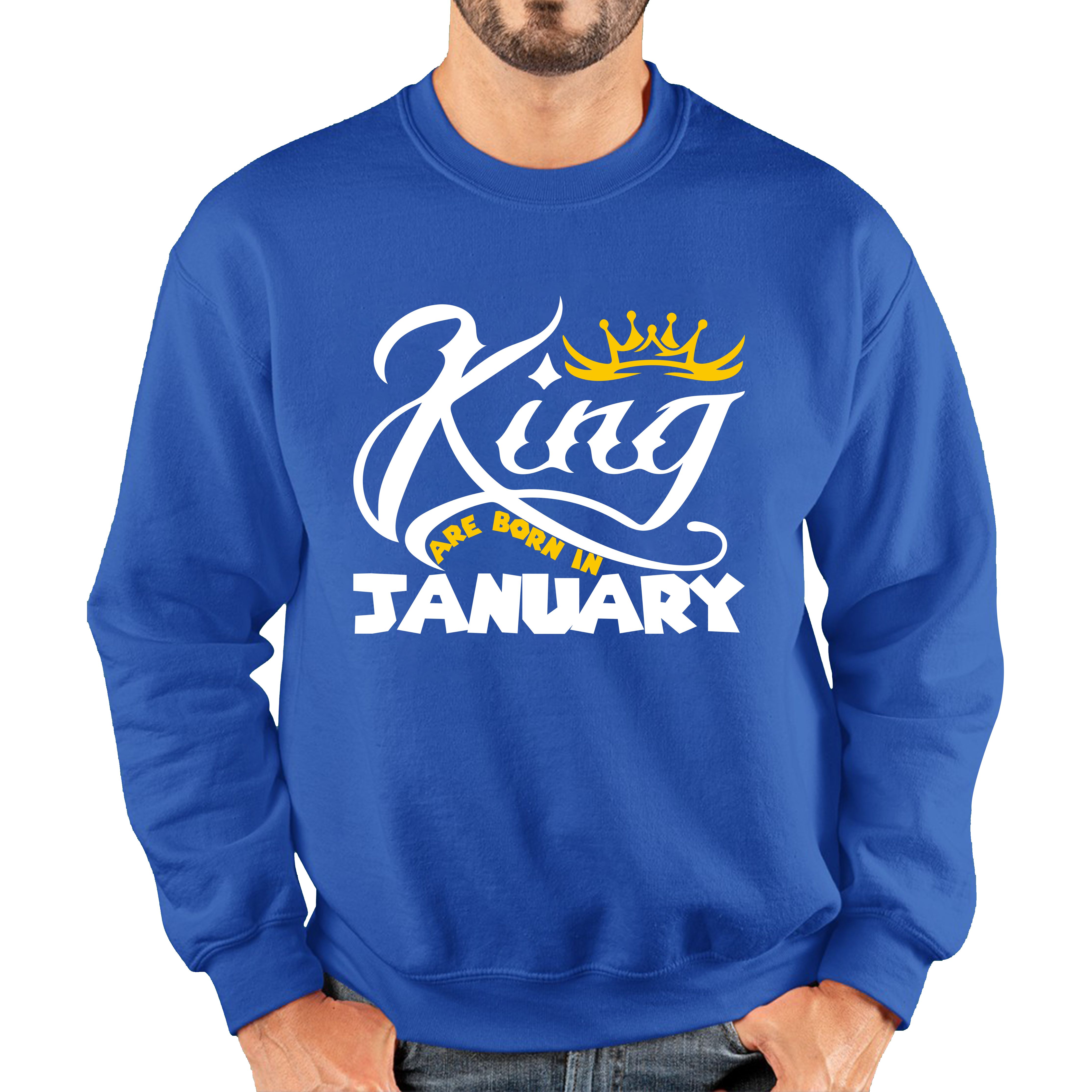 King Are Born In January Funny Birthday Month January Birthday Sayings Quotes Unisex Sweatshirt