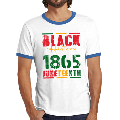 Black History 1865 Juneteenth Celebrating Black History Freedom African American Ringer T Shirt