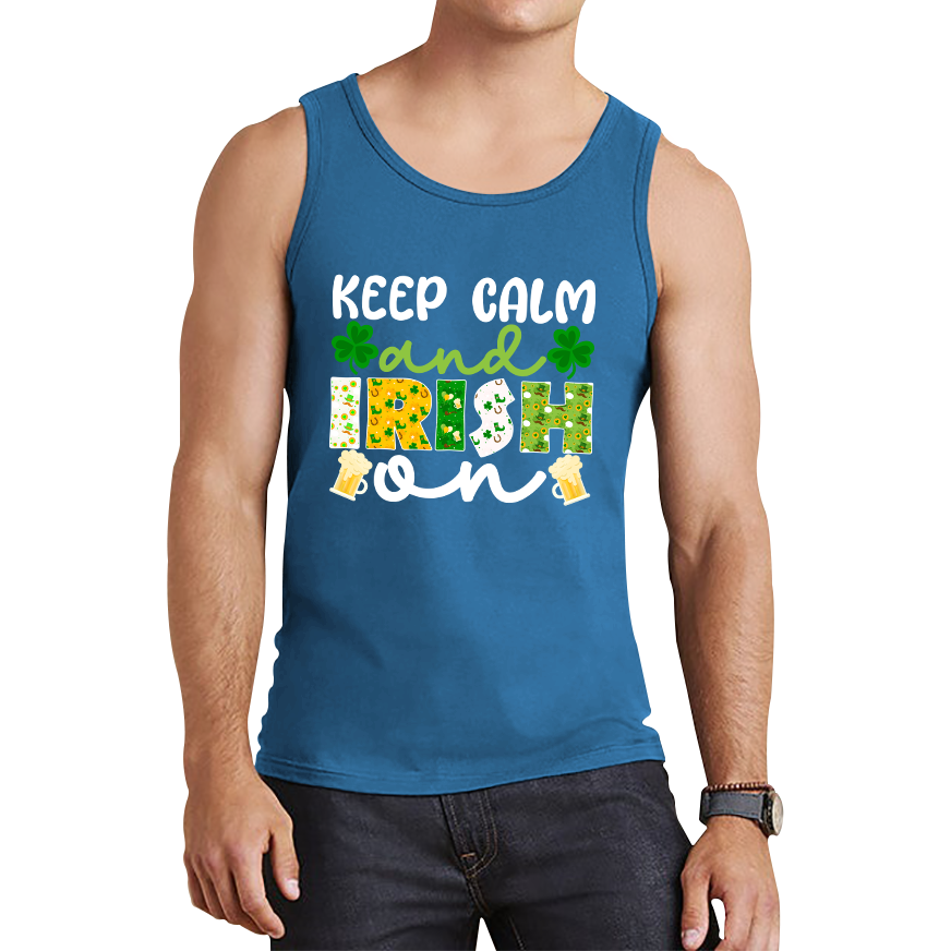 Keep Calm And Irish On St. Patrick's Day Shamrock Irish Beer Drinking St Paddys Day Irish Festive Tank Top