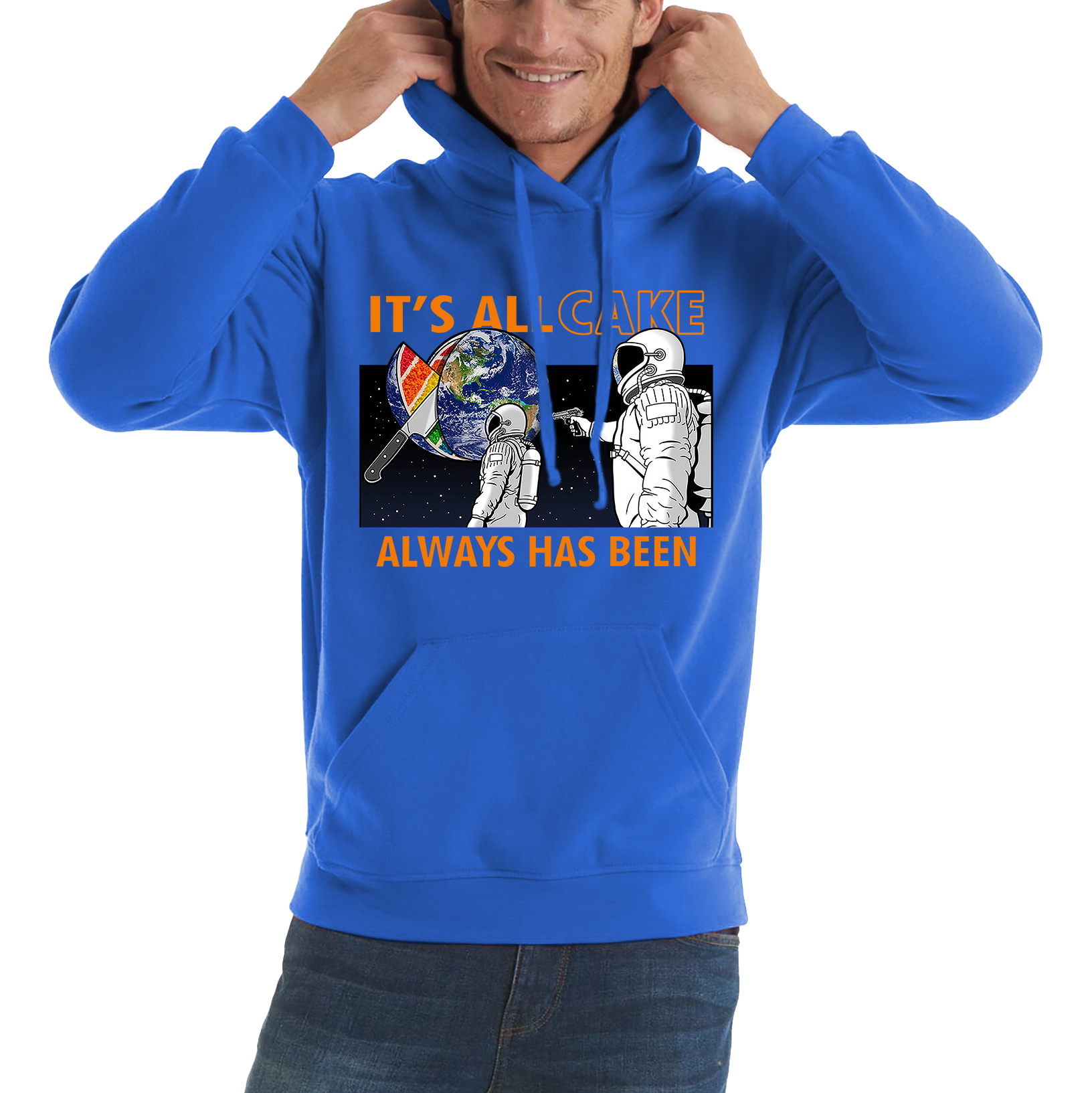 It's All Cake (Always Has Been) Astronaut Space Picture Funny Saying Novelty Meme Adult Hoodie