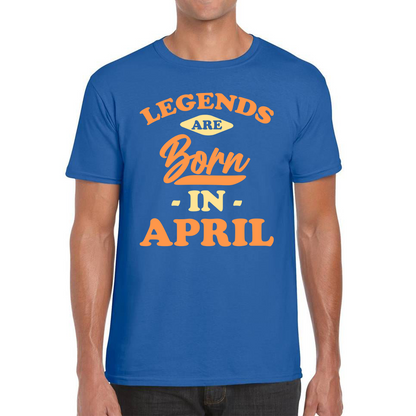 Legends Are Born In April Funny April Birthday Month Novelty Slogan Mens Tee Top