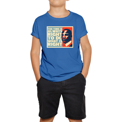 The Time Is Always Right To Do What Is Right Juneteenth Mlk Quote Black History Month Kids Tee