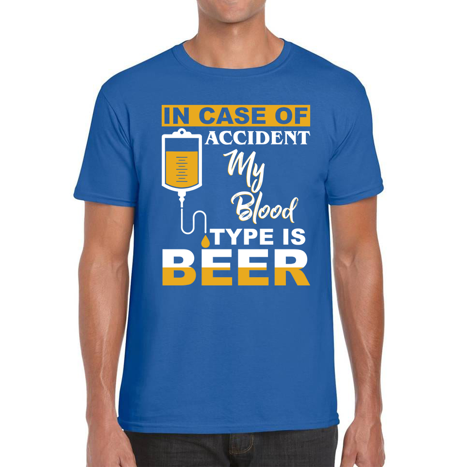 In Case Of Accident My Blood Type Is Beer T-Shirt Funny Beer Drinking Lover Mens Tee Top