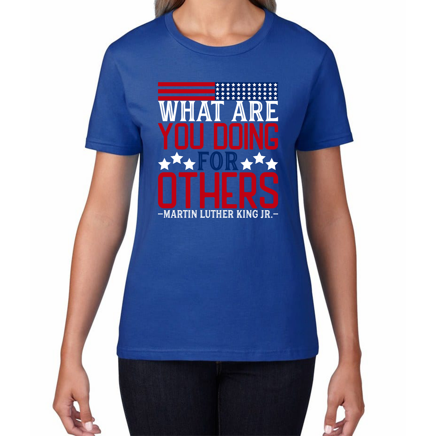 What Are You Doing For Others MLK Quotes Black Lives Matters Inspirational Motivational Womens Tee Top