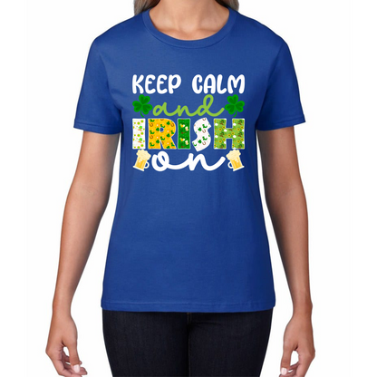 Keep Calm And Irish On St. Patrick's Day Shamrock Irish Beer Drinking St Paddys Day Irish Festive Womens Tee Top