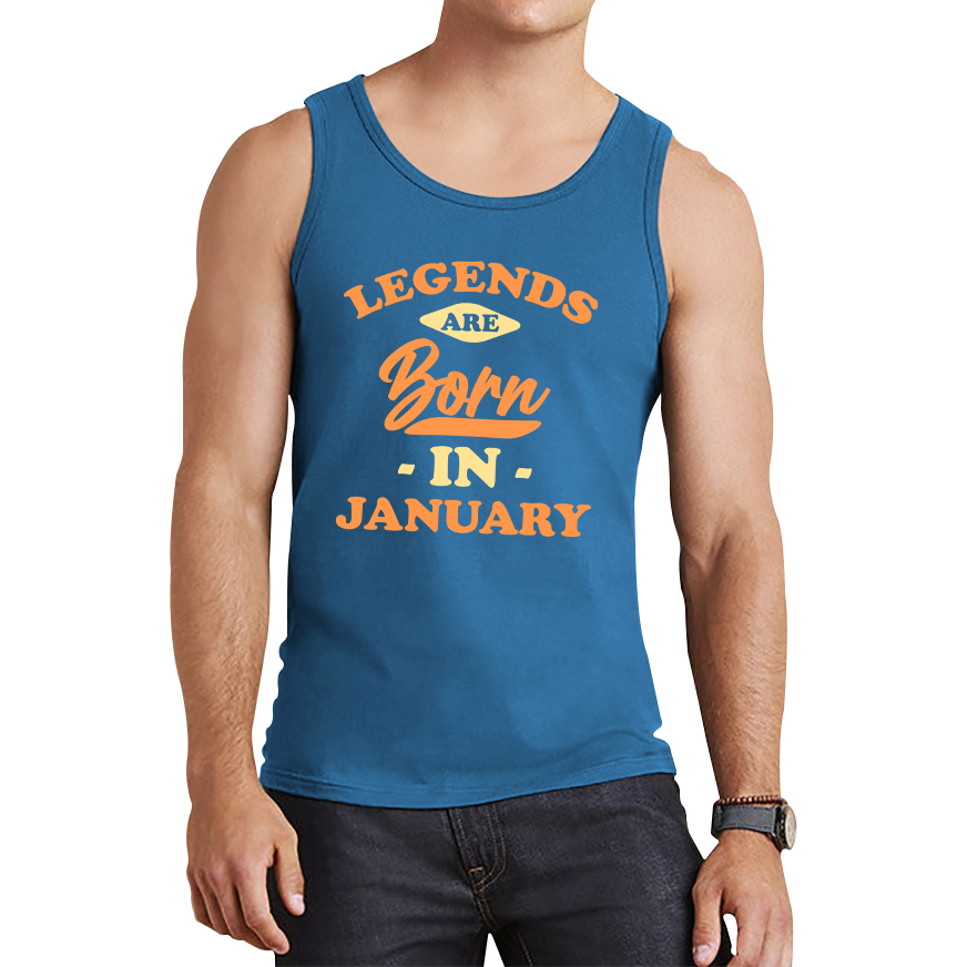 Legends Are Born In January Funny January Birthday Month Novelty Slogan Tank Top