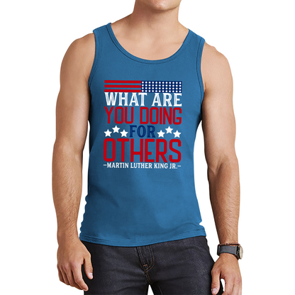 What Are You Doing For Others MLK Quotes Black Lives Matters Inspirational Motivational Tank Top