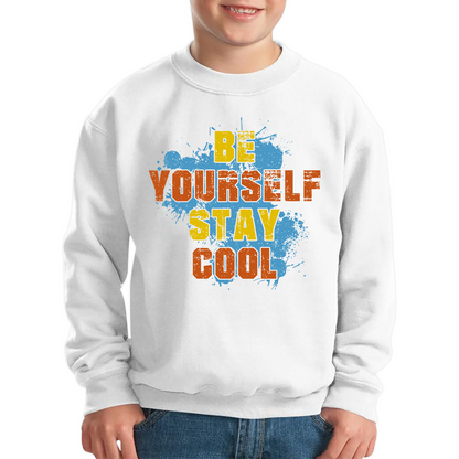 Be Yourself Stay Cool Sweatshirt