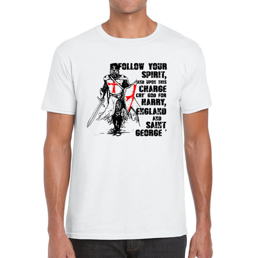 St George's Day Follow Your Spirit And Upon This Charge Cry God For Harry England And Saint George Knights Templar Warrior Fighter Patriotic Mens Tee Top