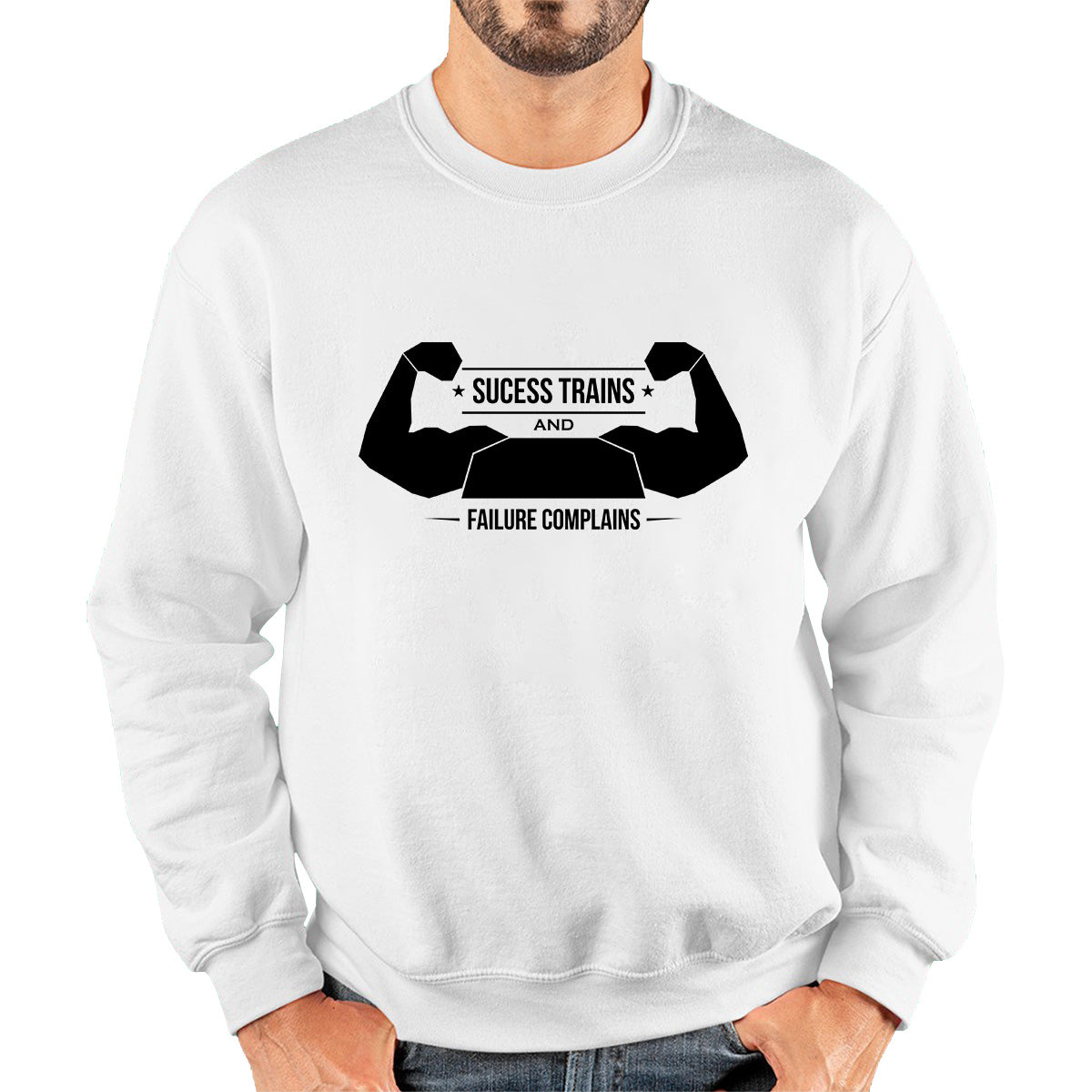 Success Trains And Failure Complains Workout Gym Bodybuilding Weightlifting Motivation Unisex Sweatshirt