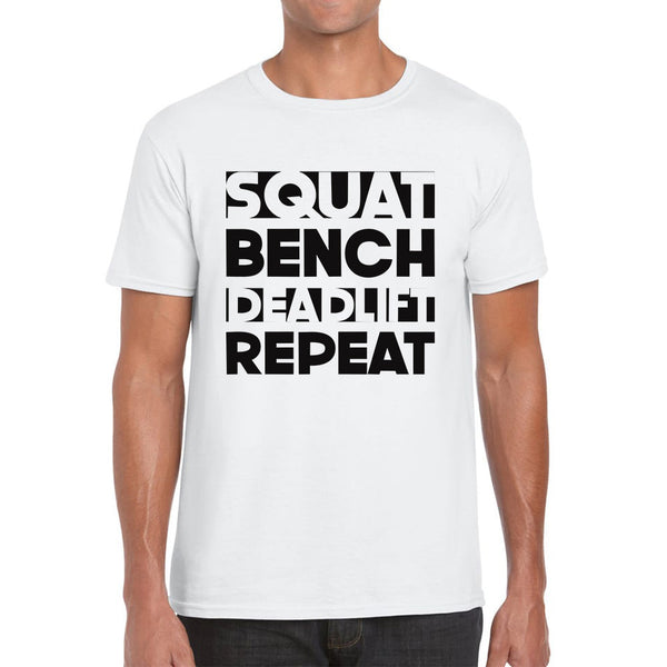 Squat Bench Deadlift Repeat Gym Weightlifting Training Motivational Quote Fitness Workout Mens Tee Top