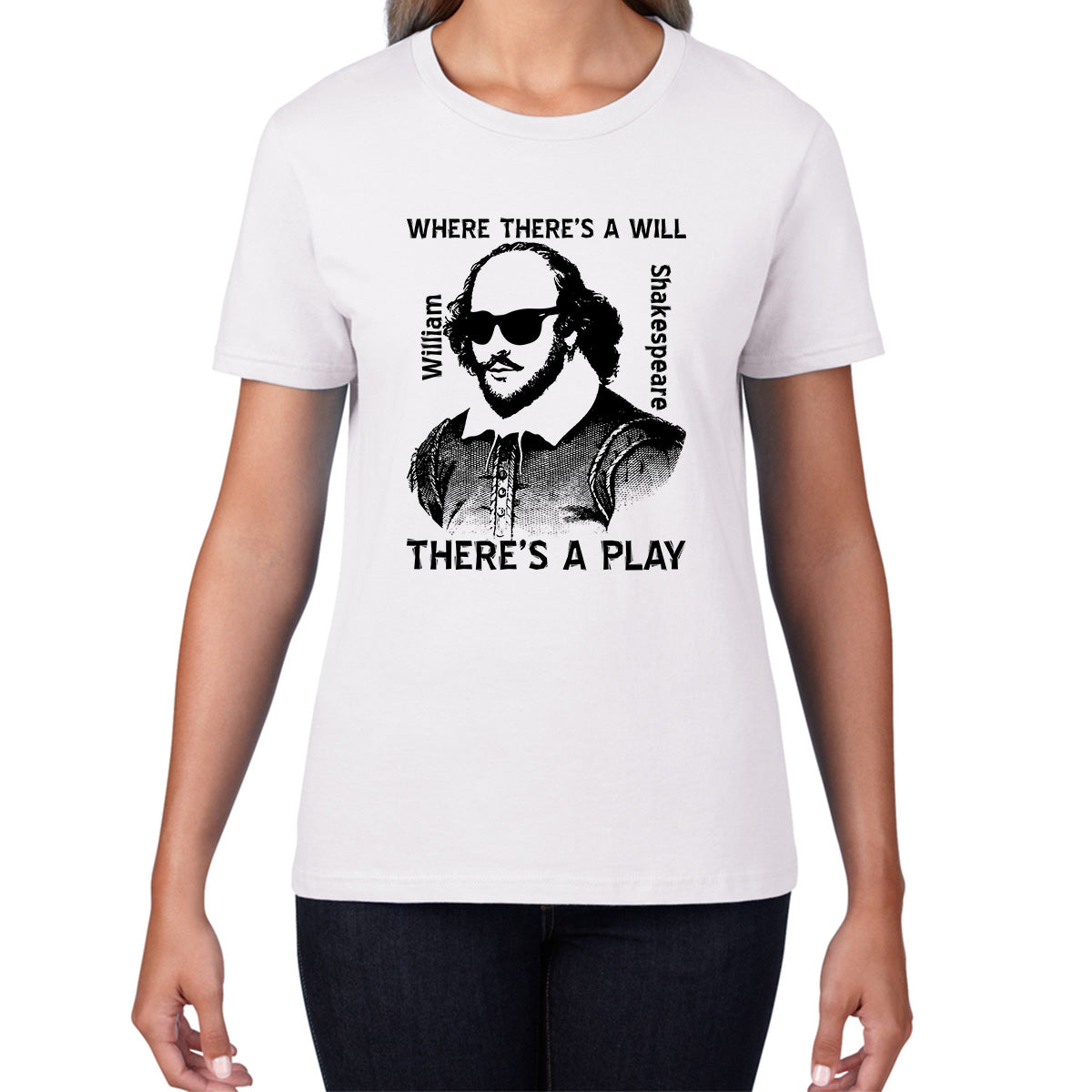 National Shakespeare Day Where There’s A Will There’s A Play William Shakespeare Shades Womens Tee Top