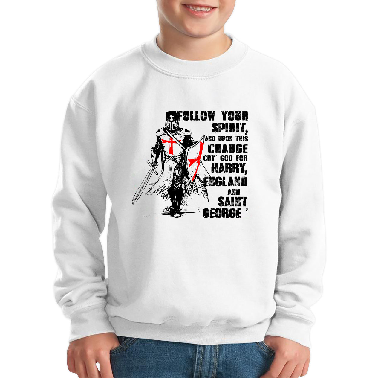 St George's Day Follow Your Spirit And Upon This Charge Cry God For Harry England And Saint George Knights Templar Warrior Fighter Patriotic Kids Jumper