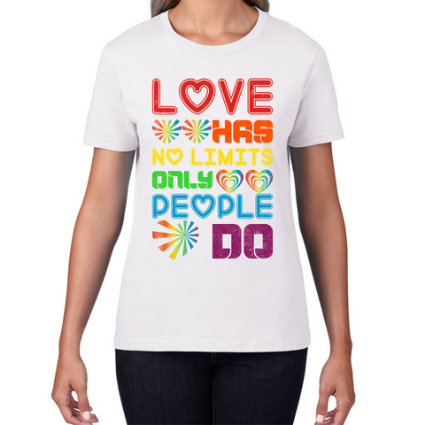 Love has No Limits Only People Do LGBT Pride Ladies T Shirt