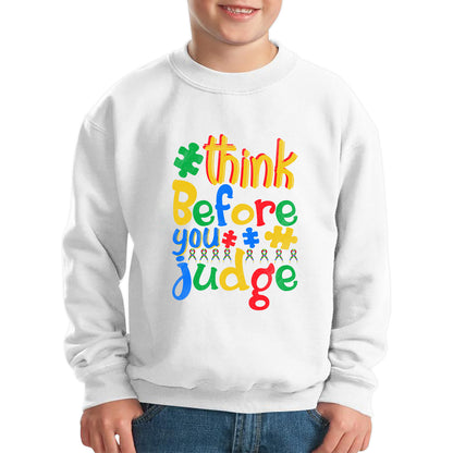 Think Before You Judge Autism Awareness Month Special Education Mental Health Autism Support Kids Jumper