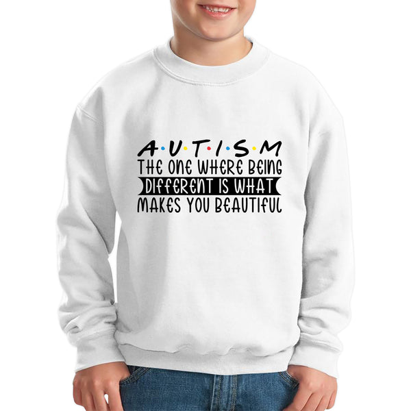 Autism The One Where Begins Different Is What Makes You Beautiful Autism Friends Inspired Autism Awareness Kids Jumper