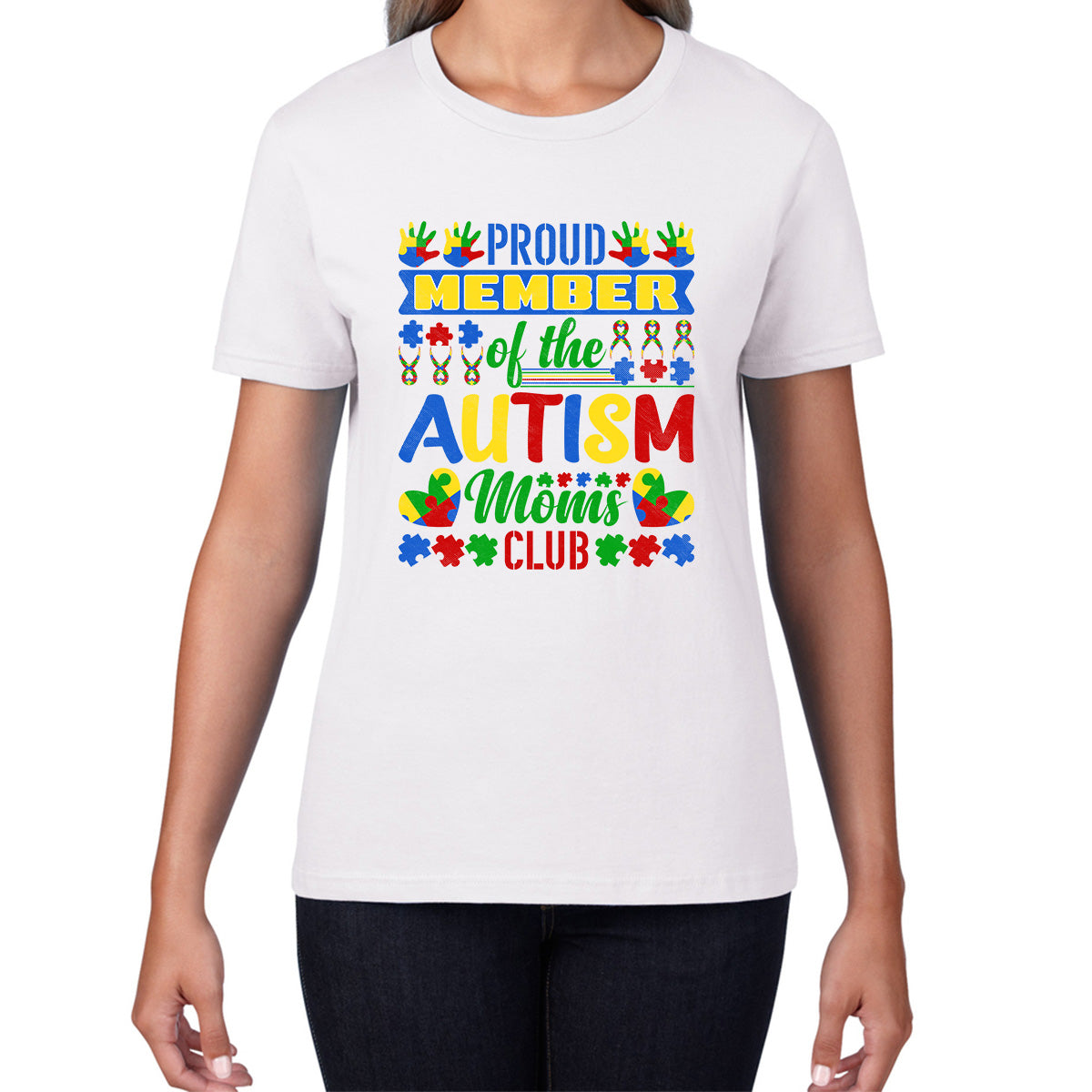 Proud Member Of The Autism Mom's Club Autism Awareness Month Autism Support Proud Mom Womens Tee Top