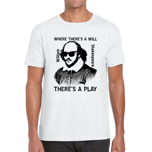 National Shakespeare Day Where There’s A Will There’s A Play William Shakespeare Shades Mens Tee Top
