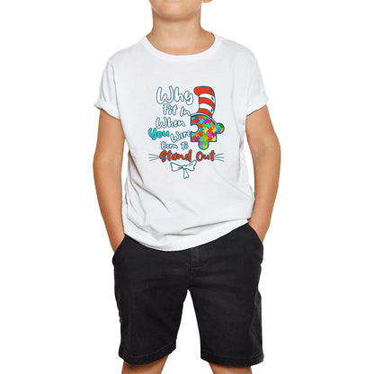 Why Fit In When You Were Born To Stand Out Dr Seuss Autism Puzzle Piece In The Hat Awareness Month Kids T Shirt