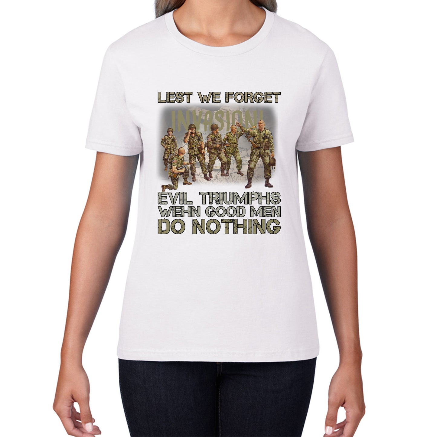 Lest We Forget Evil Triumphs When Good Men Do Nothing British Army Remembrance Day Veterans Day Womens Tee Top