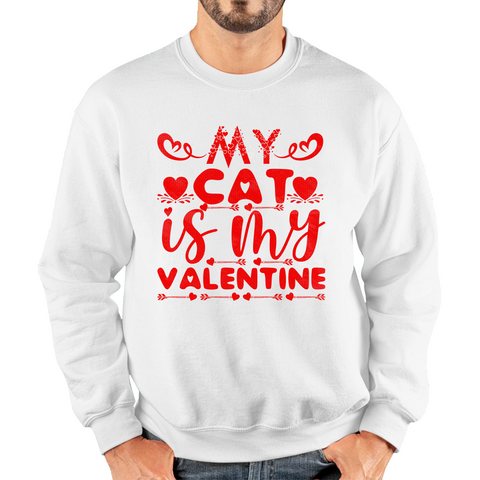 My Cat Is My Valentine Cat Lover Funny Valentine's Day Animal Lovers Unisex Sweatshirt