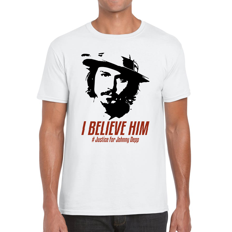 I Believe Him, Justice For Johnny Depp T-Shirt Stand With Johnny Depp Mens Tee Top