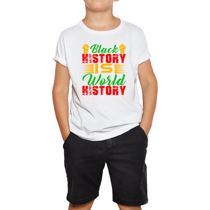Black History Is World History Juneteenth Black Lives Matter Black History Freedom Month Kids Tee