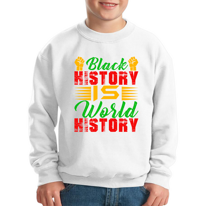 Black History Is World History Juneteenth Black Lives Matter Black History Freedom Month Kids Jumper