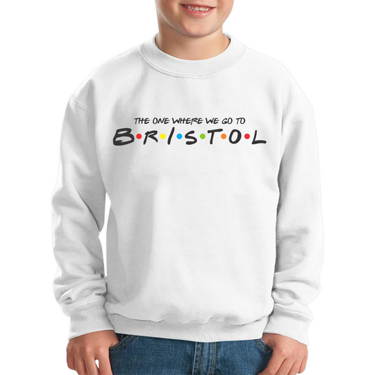 The One Where We Go To Bristol Inspired By Friends Spoof City In England Kids Jumper
