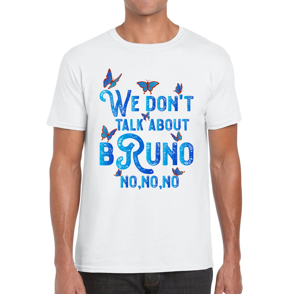 We Don't Talk About Bruno No No No Encanto Cartoon Movie Adult T Shirt