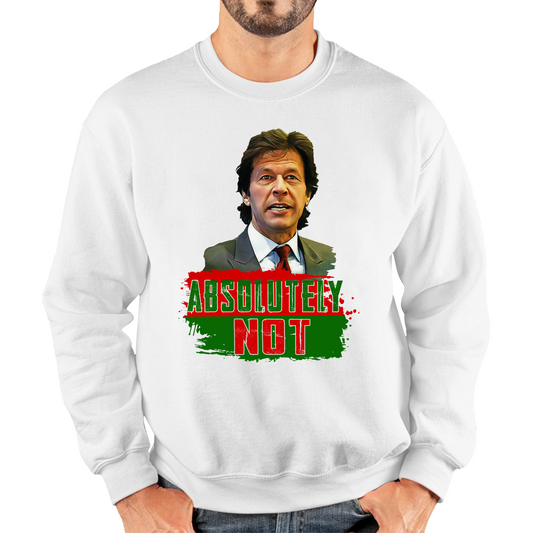 Mr. Imran Khan Absolutely Not Sweatshirt