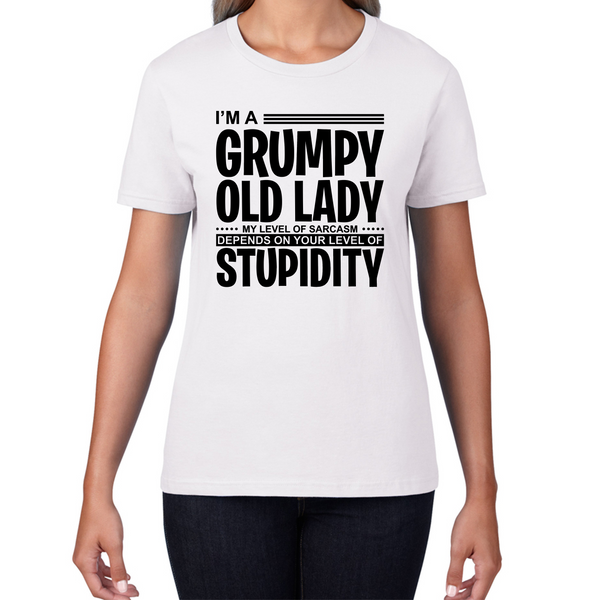 I'm A Grumpy Old Lady T-Shirt Funny Sarcastic Joke Stupidity Gift For Grandma Womens Tee Top
