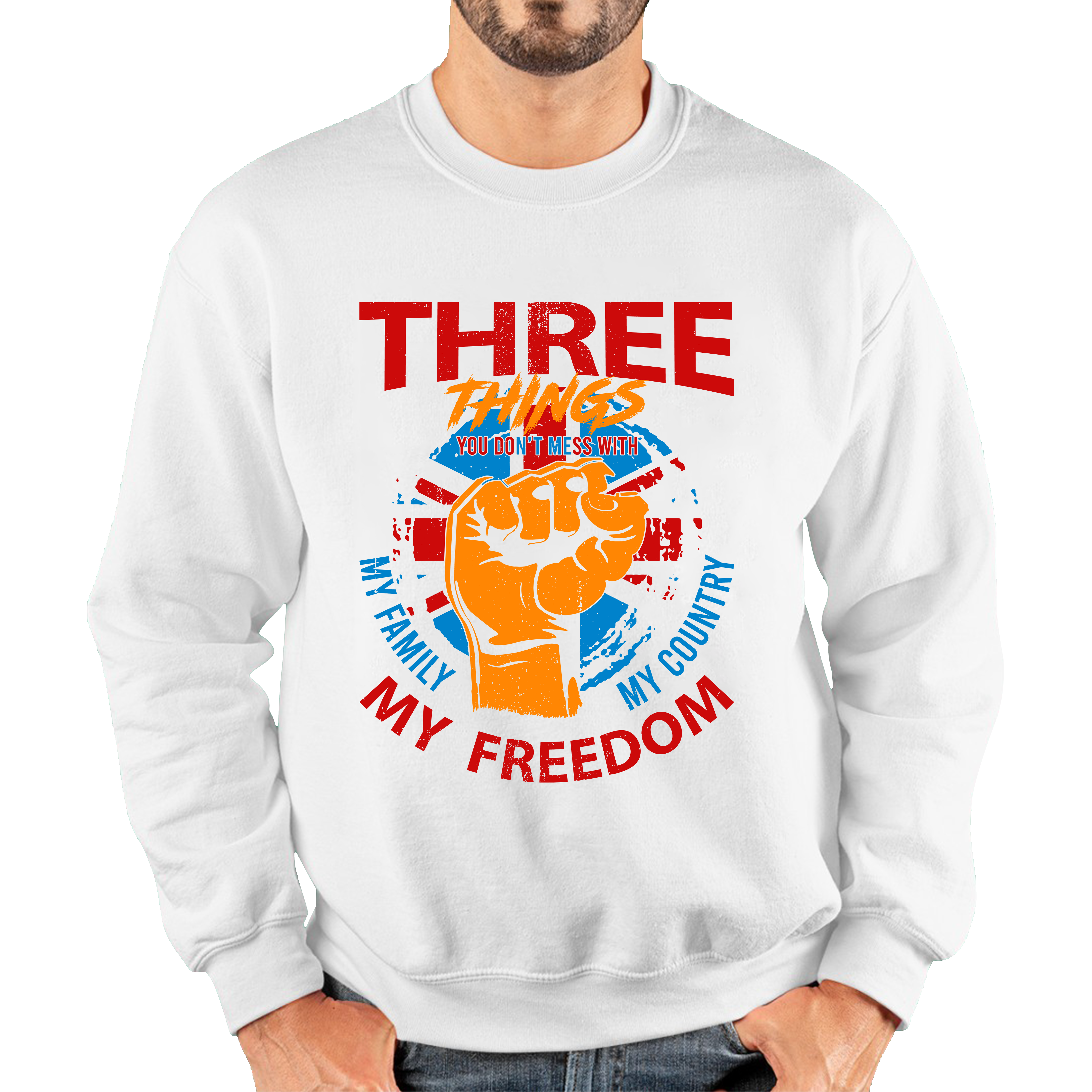 Three Things You Don't Mess With My Family My Country And My Freedom United Kingdom Flag Patriotic Adult Sweatshirt