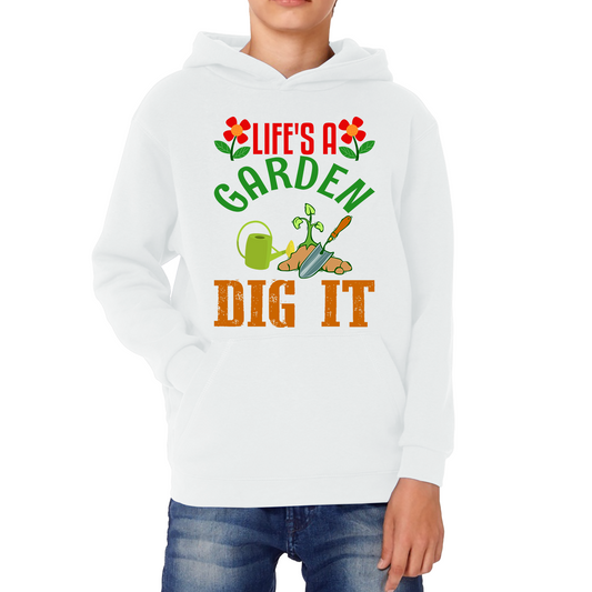 Life's A Garden Dig it Gardening Hoodie