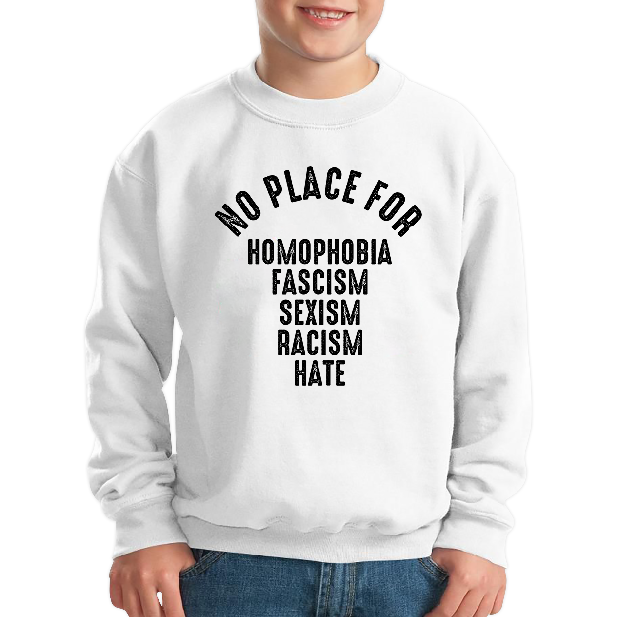 No Place For Homophobia Fascism Sexism Racism Hate Kids Sweatshirt