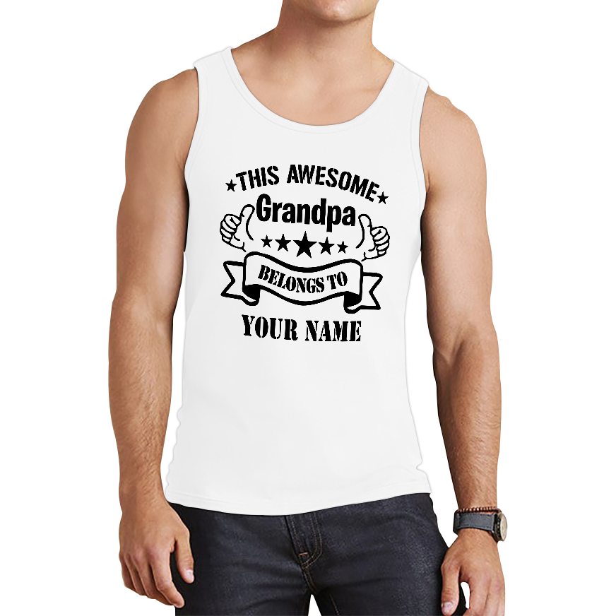 Personalised This Awesome Grandpa Belongs To Your Name Vest Father's day Gift For Grandpa Tank Top