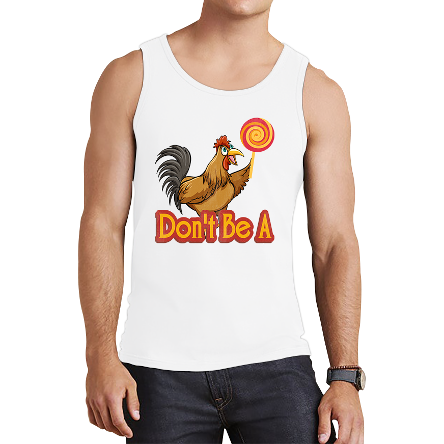 Don't be A Cock Sucker Rooster Lollipop Candy Funny Tank Top
