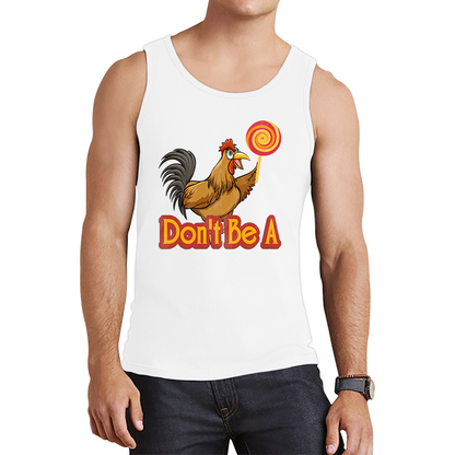 Don't be A Cock Sucker Rooster Lollipop Candy Funny Tank Top
