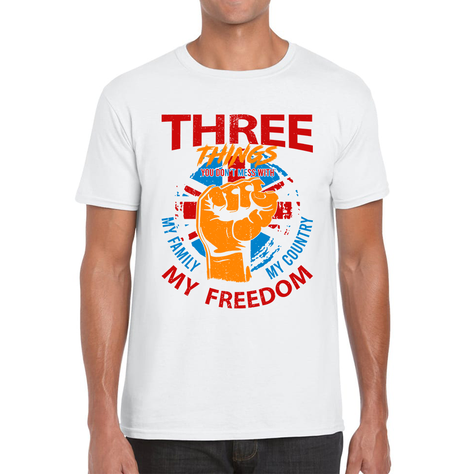 Three Things You Don't Mess With My Family My Country And My Freedom United Kingdom Flag Patriotic Adult T Shirt